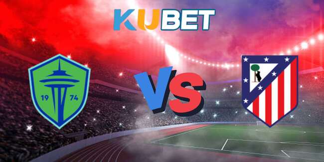 soi keo seattle sounders vs atletico madrid 1